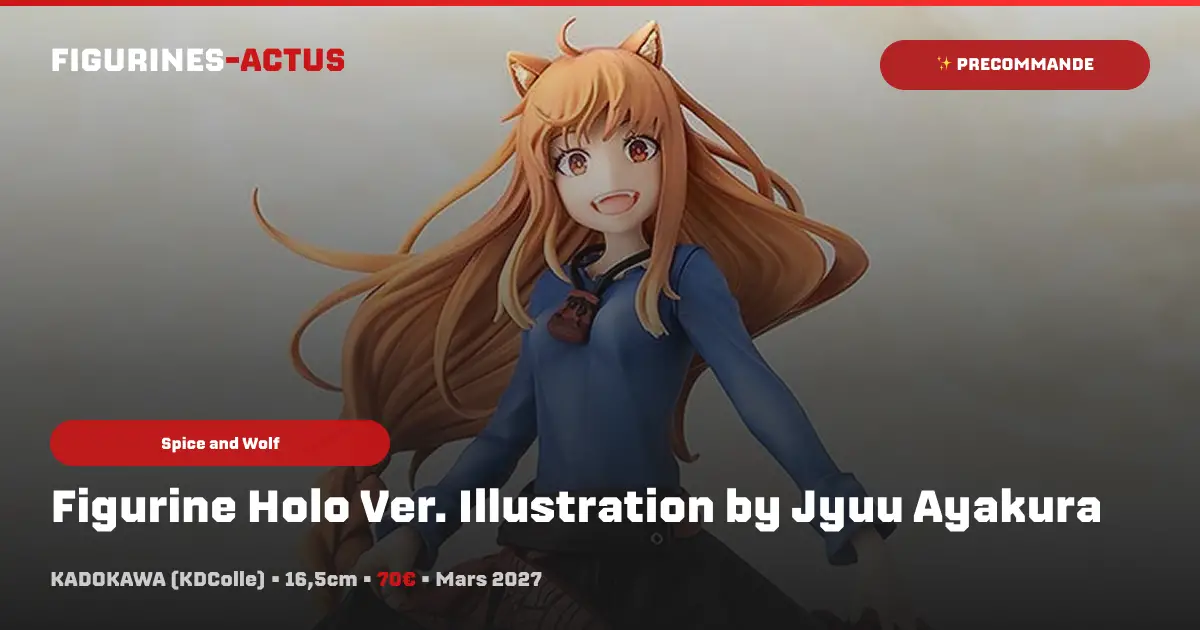 couverture article annonce précommande figurine Holo Ver. Illustration by Jyuu Ayakura du fabricant Kadokawa dans sa gamme KDColle